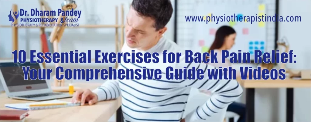 10 Essential Exercises for Back Pain Relief. Remedial Exercises for Back Pain relief